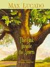 Cover image for The Oak Inside the Acorn